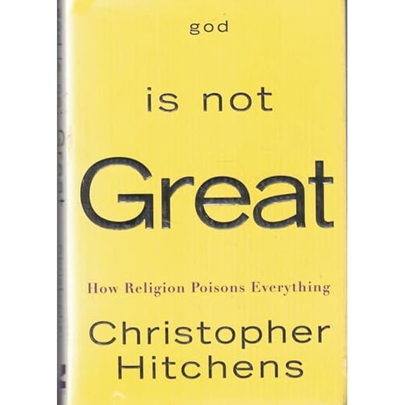 Pre-Owned God Is Not Great: How Religion Poisons Everything (Hardcover) 0446579807 9780446579803