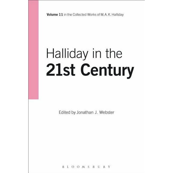 Collected Works of M.A.K. Halliday: Halliday in the 21st Century: Volume 11 (Paperback)