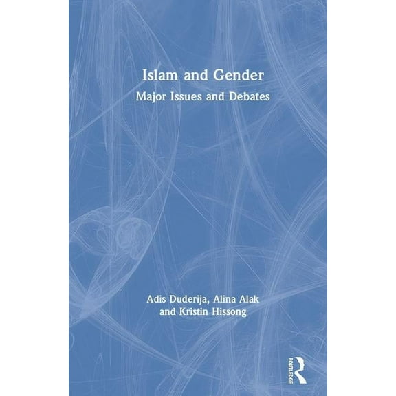 Islam and Gender: Major Issues and Debates, (Hardcover)