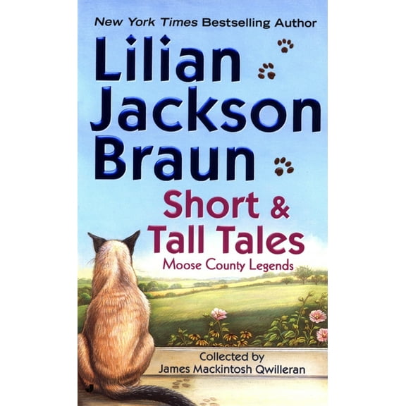 Cat Who Short Stories Short and Tall Tales: Moose County Legends Collected by James Mackintosh Qwilleran, Book 2, (Paperback)