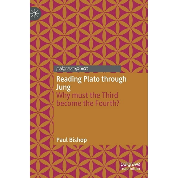Reading Plato Through Jung: Why Must the Third Become the Fourth?, (Hardcover)