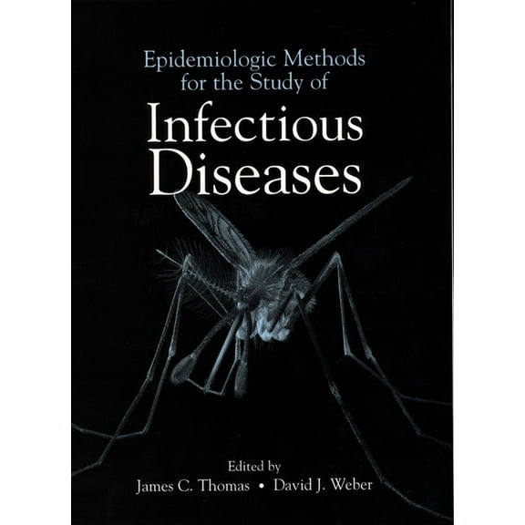 Epidemiologic Methods for the Study of Infectious Diseases, (Hardcover)