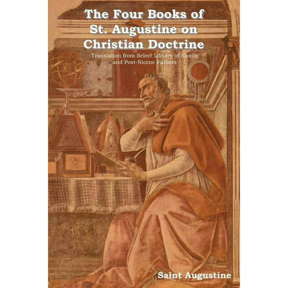 The Four Books of St. Augustine on Christian Doctrine, (Paperback)
