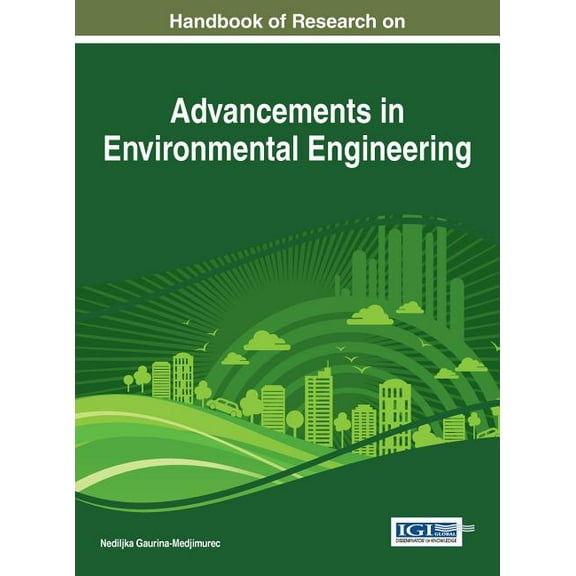 Handbook of Research on Advancements in Environmental Engineering (Hardcover)