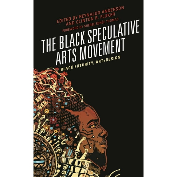 Black Speculative Arts Movement: Black Futurity, Art Design, (Paperback)