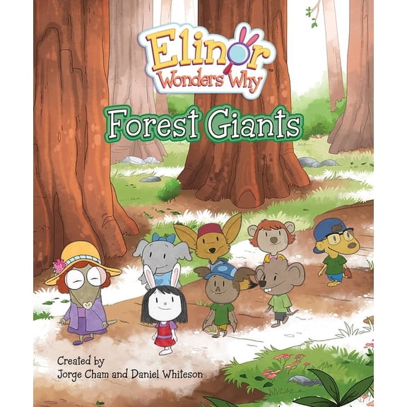 Elinor Wonders Why Elinor Wonders Why: Forest Giants, Book 2, (Hardcover)