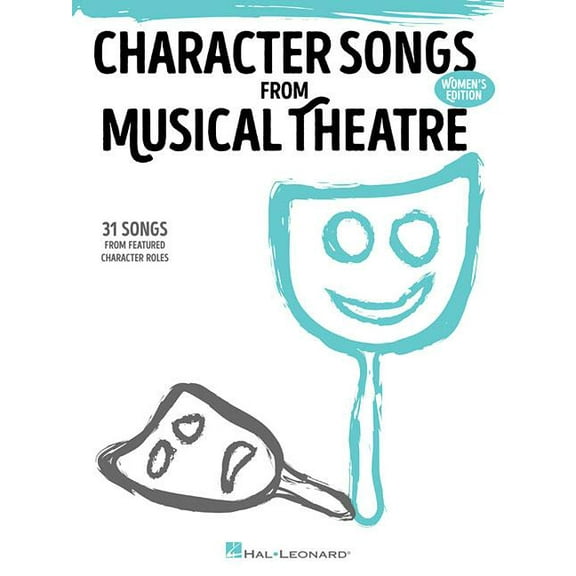 Character Songs from Musical Theatre - Women's Edition: 31 Songs from Featured Character Roles (Paperback)