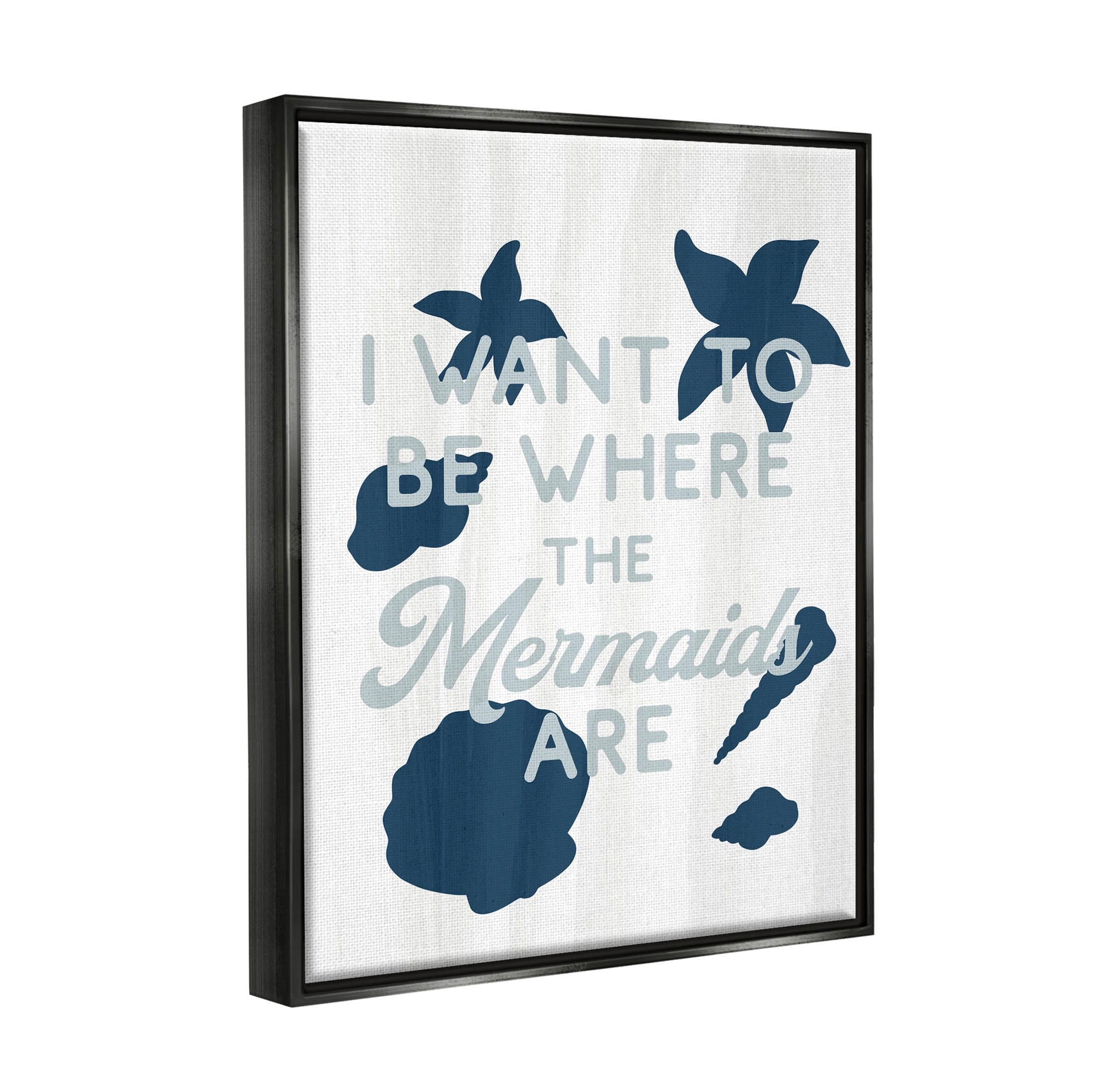 Stupell Industries Where Mermaids Are Phrase Graphic Art Jet Black Floating Framed Canvas Print Wall Art, Design by Lil' Rue