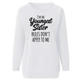 thumbnail image 5 of Hfyihgf Womens I'm The Youngest Sister Rules Don't Apply to Me Letter Graphic Pullover Casual Tops Crewneck Long Sleeve Sweatshirts(White,XXL), 5 of 6