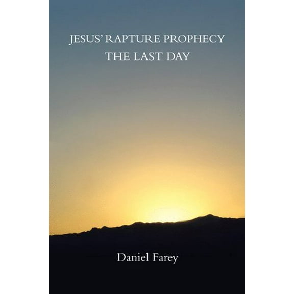 Jesus? Rapture Prophecy the Last Day