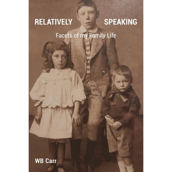 Relatively Speaking: Facets of my Family Life (Paperback)