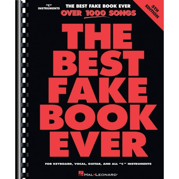 Best Fake Book Ever - 5th Edition: Over 1000 Songs for Keyboard, Vocal, Guitar, and All C Instruments, (Paperback)