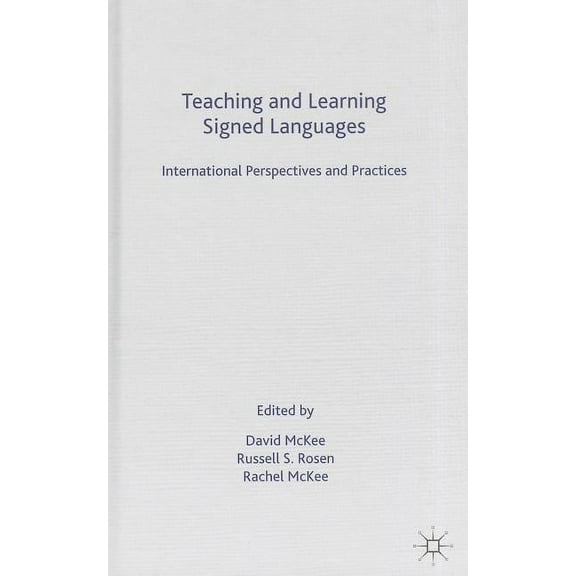 Teaching and Learning Signed Languages: International Perspectives and Practices, (Hardcover)