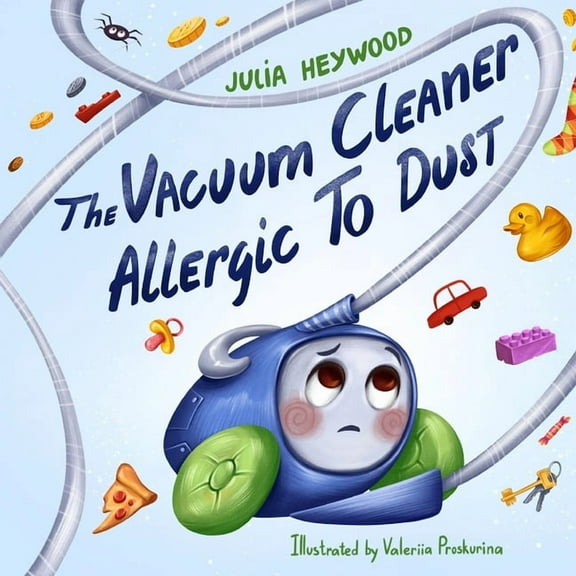The Vacuum Cleaner Allergic To Dust, (Paperback)