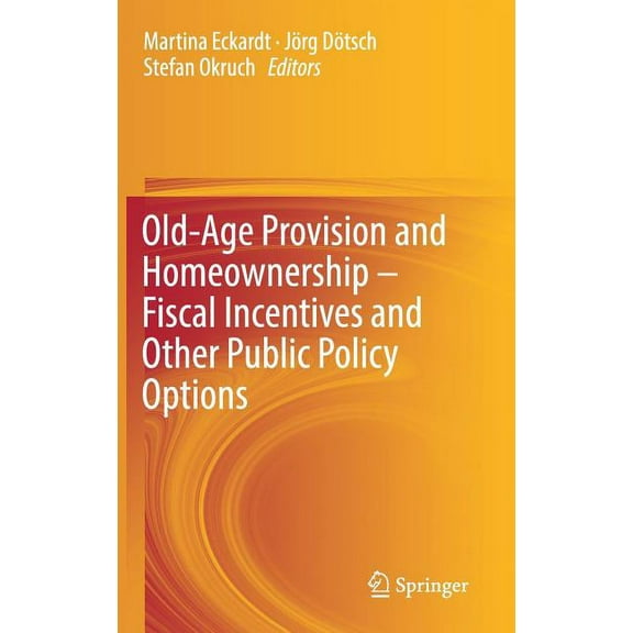 Old-Age Provision and Homeownership - Fiscal Incentives and Other Public Policy Options, (Hardcover)