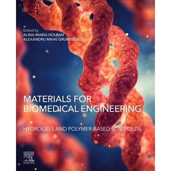 Pre-Owned Materials for Biomedical Engineering: Hydrogels and Polymer-Based Scaffolds, (Paperback)