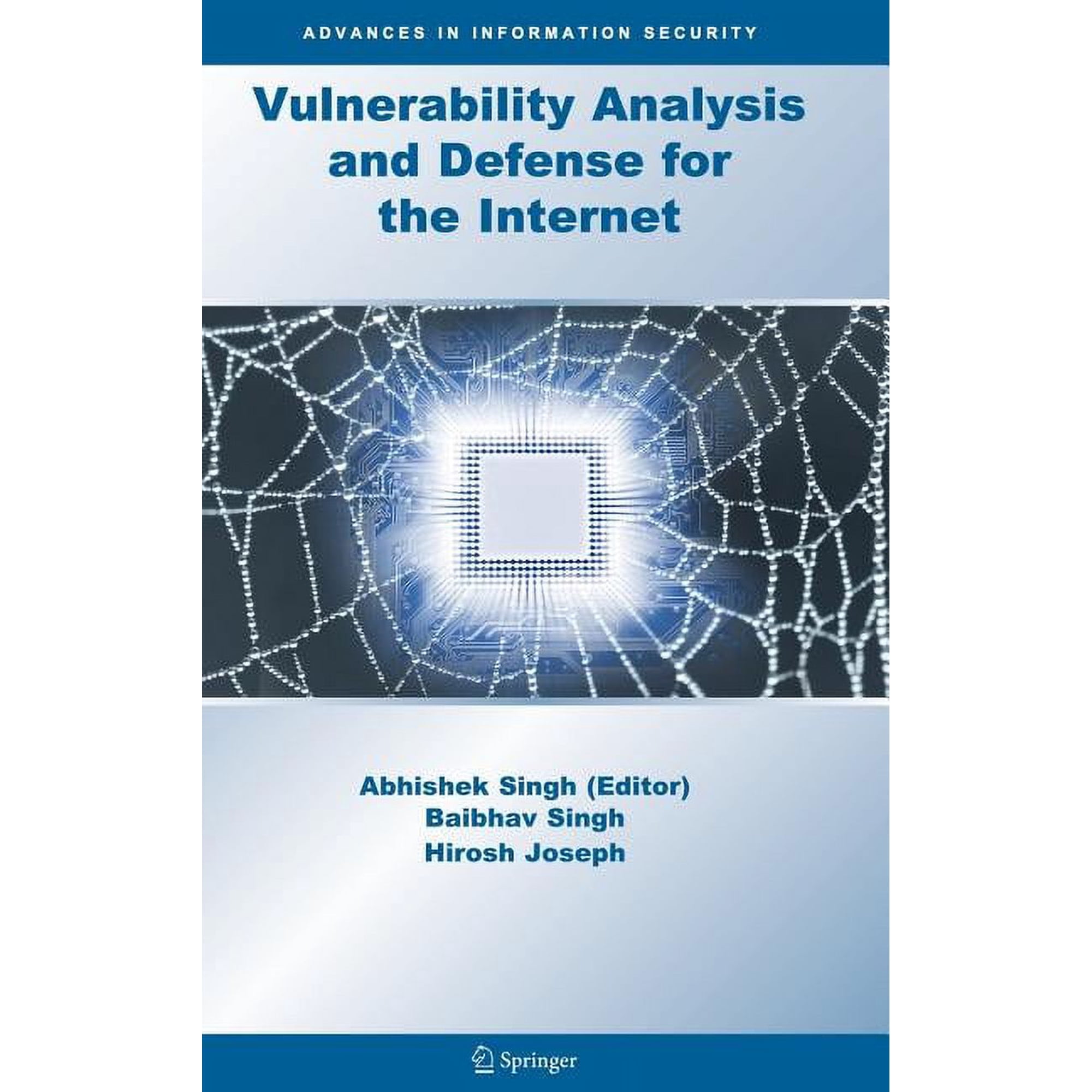 Advances in Information Security Vulnerability Analysis and Defense for the Internet Book 37 (Hardcover)
