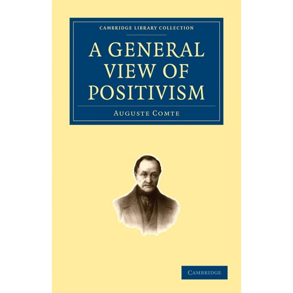 Cambridge Library Collection - Philosoph A General View of Positivism, (Paperback)
