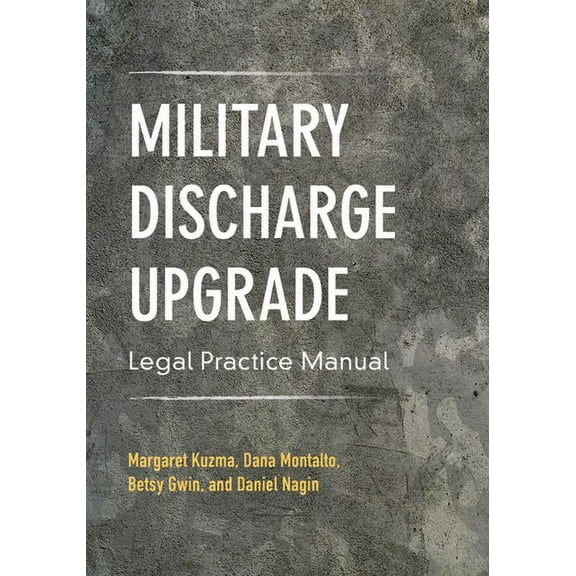 Military Discharge Upgrade Legal Practice Manual, (Paperback)