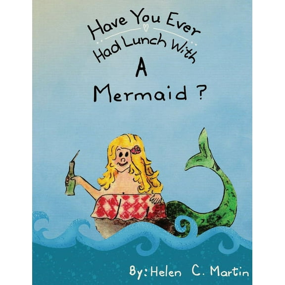 Have You Ever Had Lunch With A Mermaid? (Paperback)