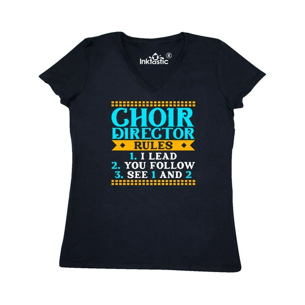 INKtastic Choir Director Rules Funny Music Women's VNeck TShirt