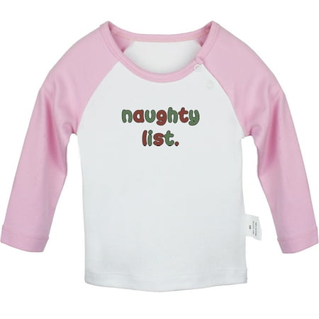 

Naughty List Novelty T shirt For Baby Newborn Babies T-shirts Infant Tops 0-24M Kids Graphic Tees Clothing (Long Pink Raglan T-shirt 0-6 Months)