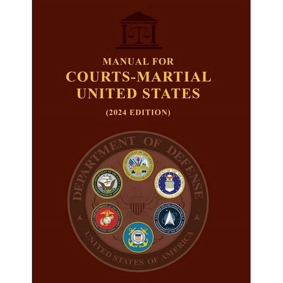 Manual for Courts-Martial United States (2024 Edition), (Paperback)