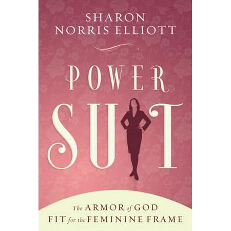 Power Suit: The Armor of God Fit for the Feminine Frame -