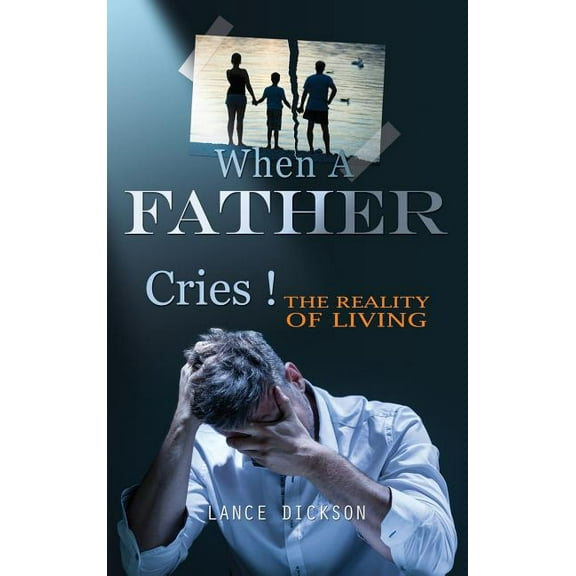When A Father Cries!, (Hardcover)