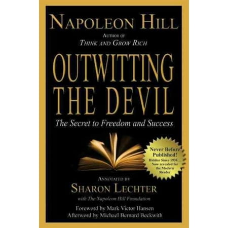 Outwitting the Devil: The Secret to Freedom and Success (Success The Best Of Napoleon Hill)