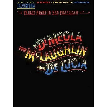 Light The Night San Francisco (Al Di Meola, John McLaughlin and Paco Delucia - Friday Night in San Francisco : Artist)