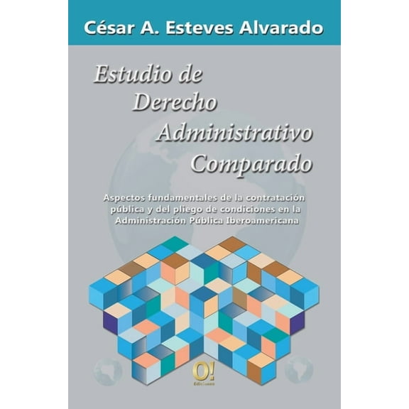 Estudios de Derecho Administrativo Comparado: Aspectos fundamentales de la contratación pública y del pliego de condiciones en la Administración Pública Iberoamericana (Paperback)