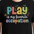 thumbnail image 3 of Play Is My Favorite Occupation – T-Shirt, Hoodie & Sweatshirt – Fun & Playful Apparel – For Kids & Playful Adults, 3 of 6