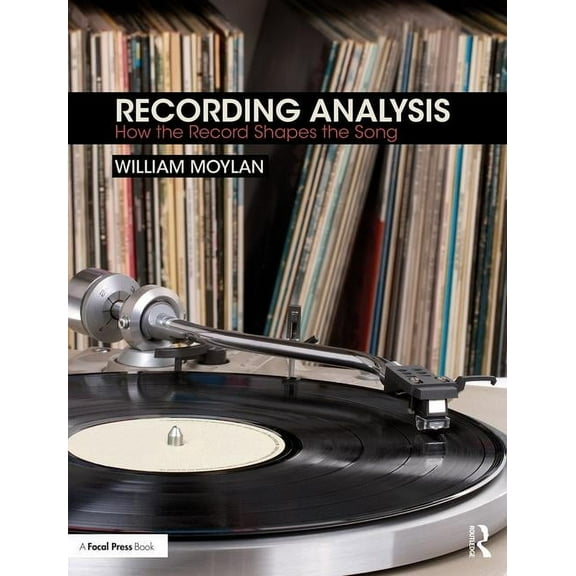 Recording Analysis: How the Record Shapes the Song, (Paperback)