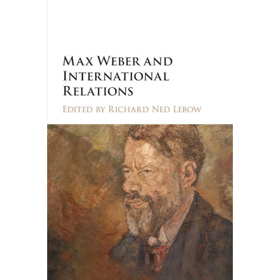 Max Weber and International Relations, (Paperback)
