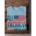 thumbnail image 3 of All American Dad 4Th July. T-Shirt Men -Image by Shutterstock, Male XX-Large, 3 of 4