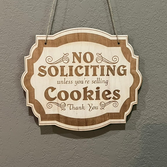 No Soliciting Unless You're Selling Cookies - Raw Wood Door Sign