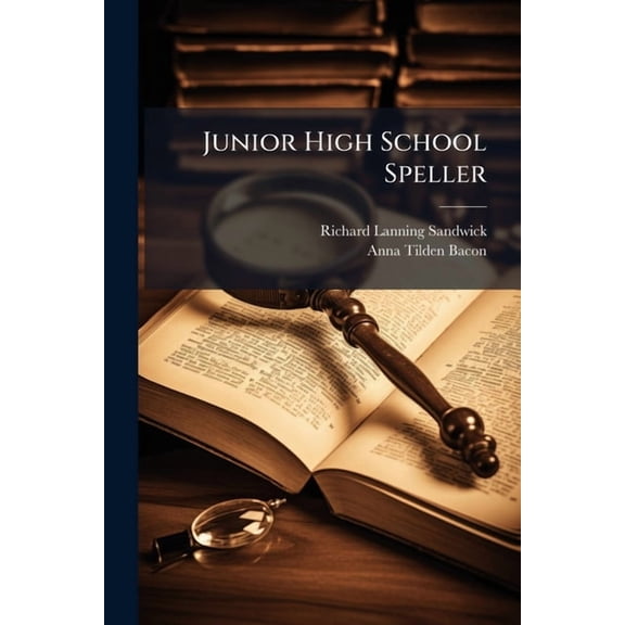 Junior High School Speller, (Paperback)