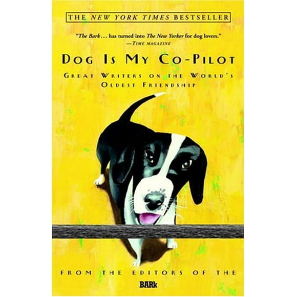 Pre-Owned Dog Is My Co-Pilot : Great Writers on the World's Oldest Friendship 9781400050536