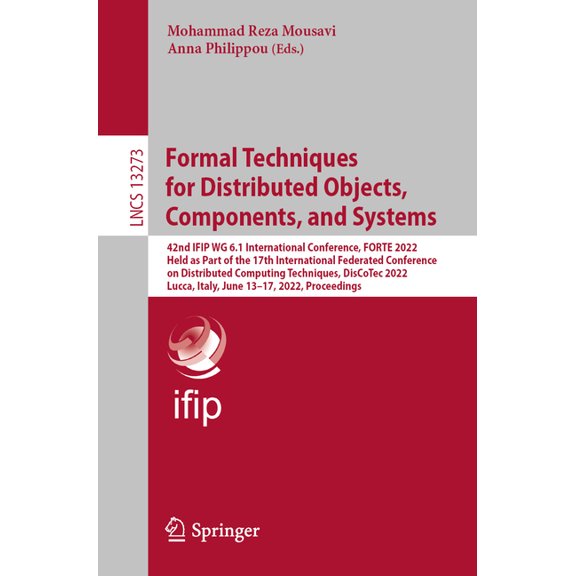 Lecture Notes in Computer Science Formal Techniques for Distributed Objects, Components, and Systems: 42nd Ifip Wg 6.1 International Conference, Forte 202, Book 13273, (Paperback)
