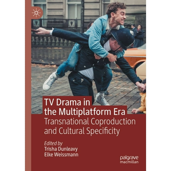 TV Drama in the Multiplatform Era: Transnational Coproduction and Cultural Specificity, (Hardcover)