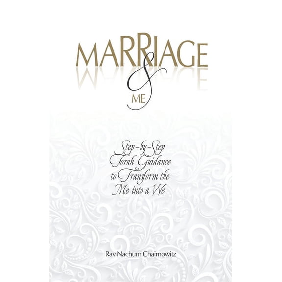Marriage & Me: Step-by-Step Torah Guidance to Transform the Me into a We (Paperback)