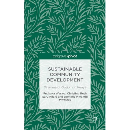 Sustainable Community Development: Dilemma of Options in Kenya (Hardcover)