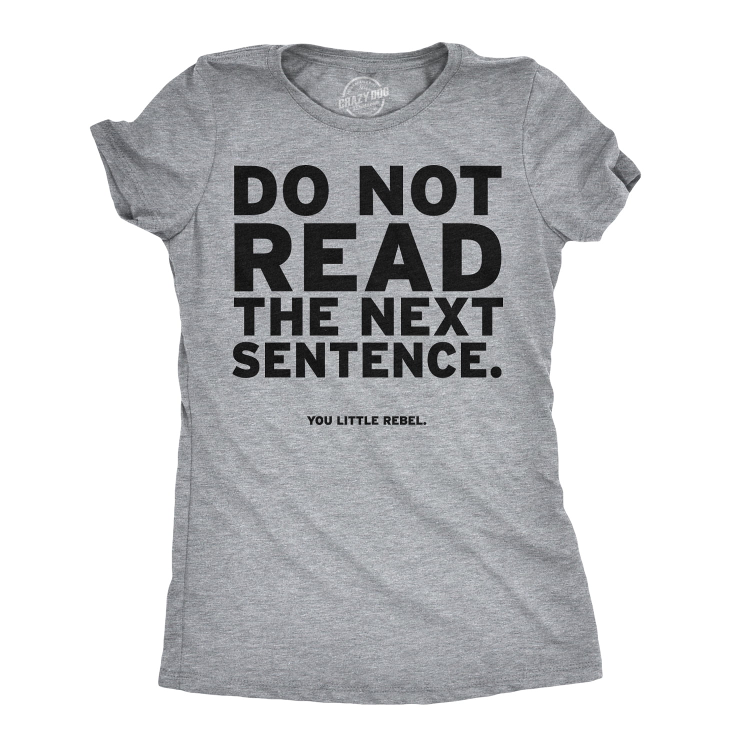 Women's Do Not Read The Next Sentence T Shirt Funny English Shirt For Women  (Heather Grey) - XL Womens Graphic Tees 