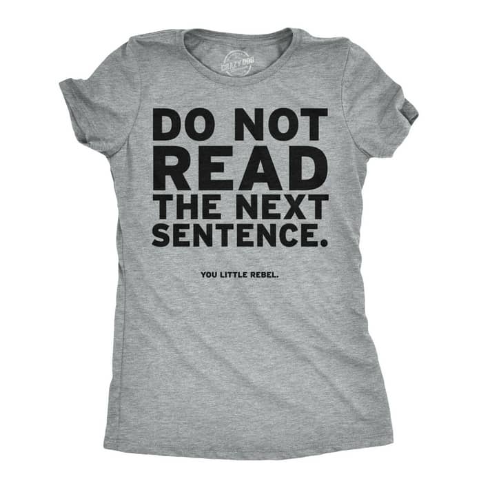 Svinde bort tale Løs Women's Do Not Read The Next Sentence T Shirt Funny English Shirt For Women  (Heather Grey) - XL Womens Graphic Tees - Walmart.com