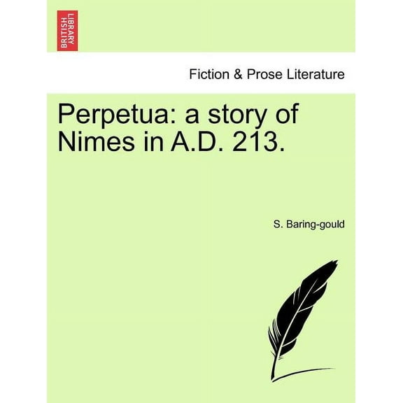 Perpetua: A Story of Nimes in A.D. 213. (Paperback)
