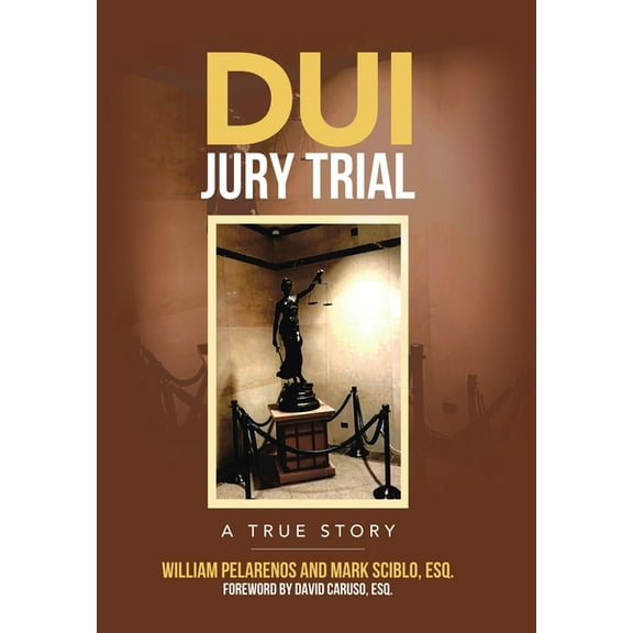 DUI Jury Trial: A True Story, (Hardcover)