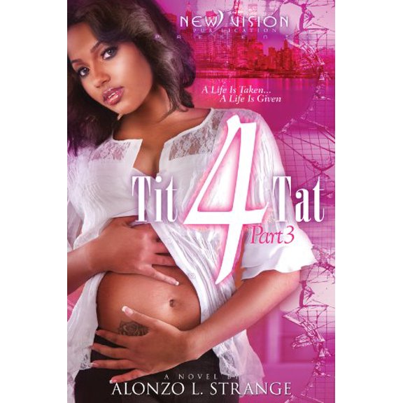 Pre-Owned Tit 4 Tat Part 3: A Life Is Taken...A Life Is Given (Paperback) 098360391X 9780983603917