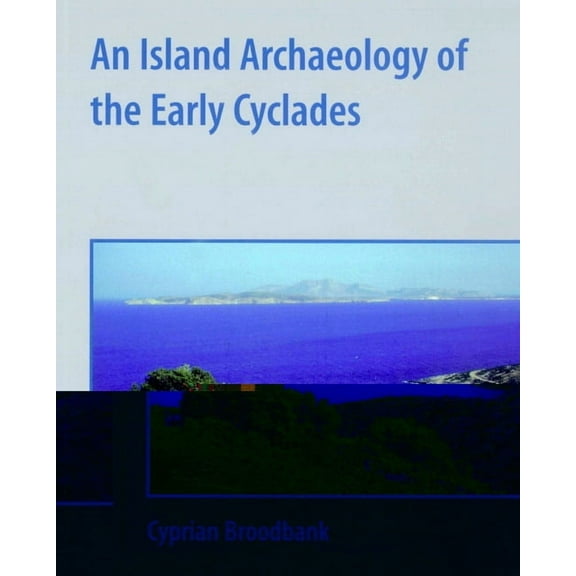 An Island Archaeology of the Early Cyclades, (Paperback)