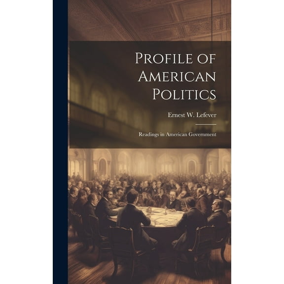 Profile of American Politics: Readings in American Government (Hardcover)